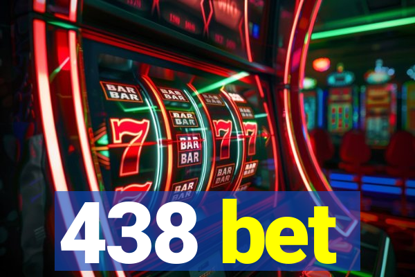 438 bet